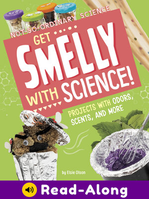 cover image of Get Smelly with Science!